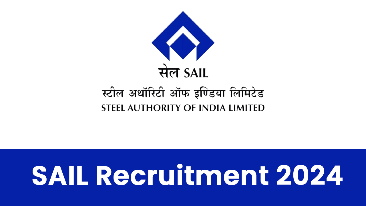 SAIL Recruitment 2024