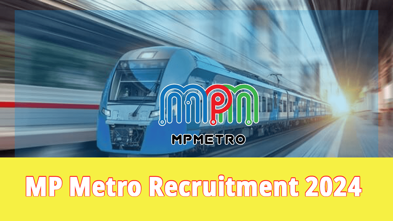 MP Metro Recruitment 2024