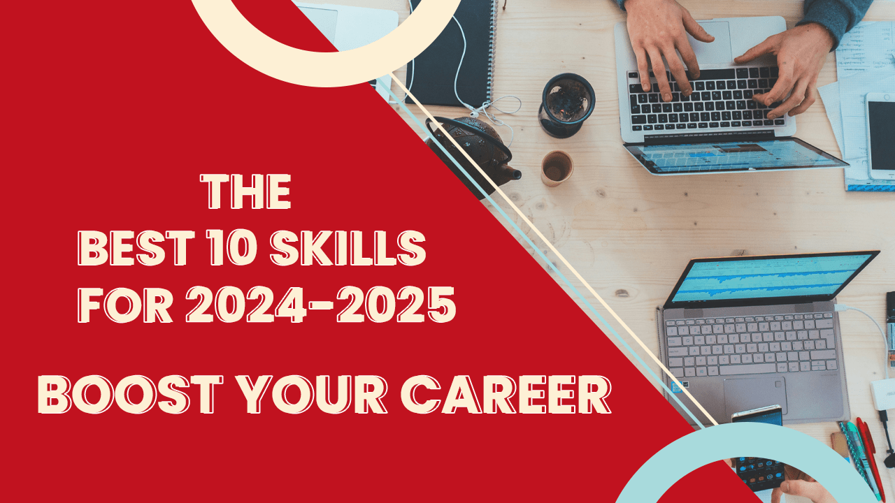 The Best 10 Skills For 2024-2025