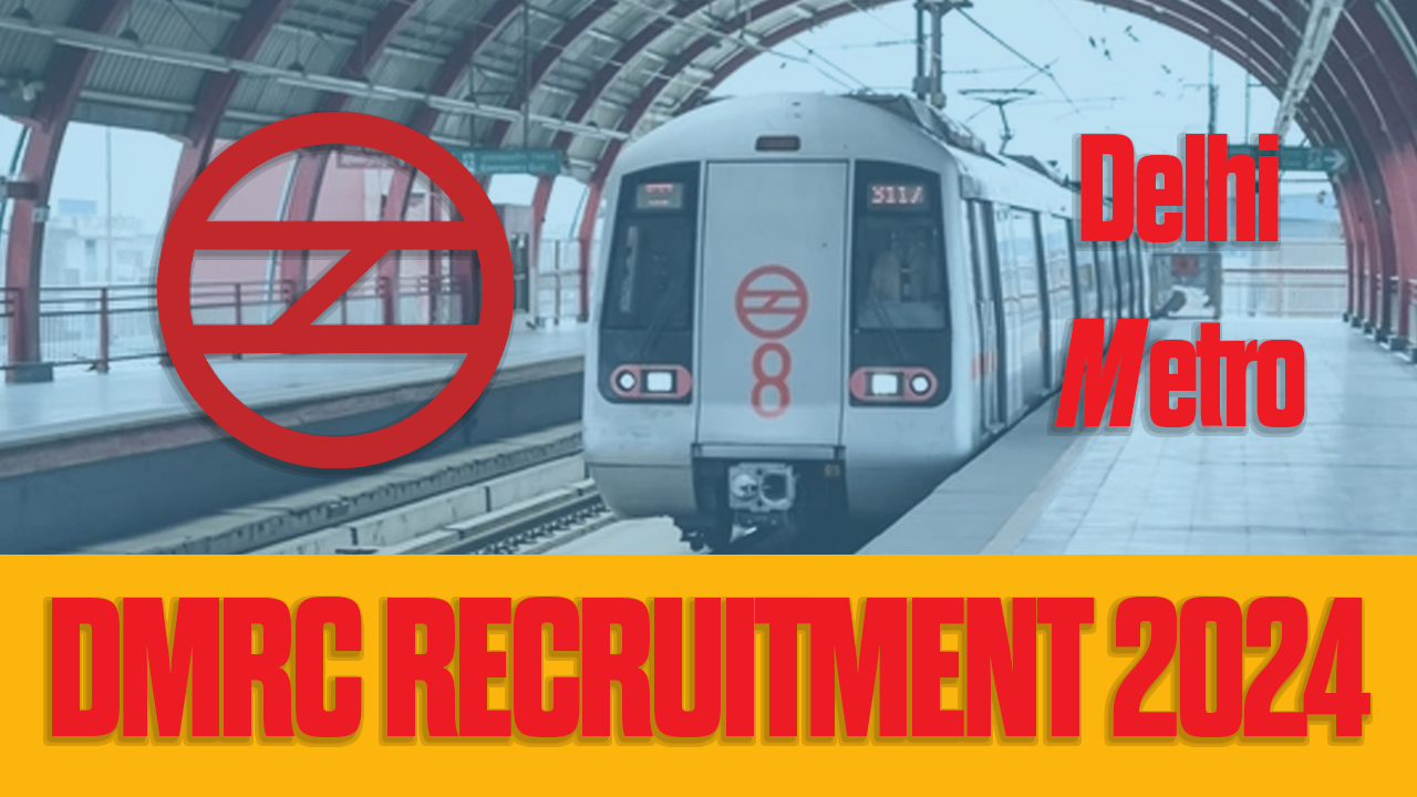 DMRC RECRUITMENT 2024 :