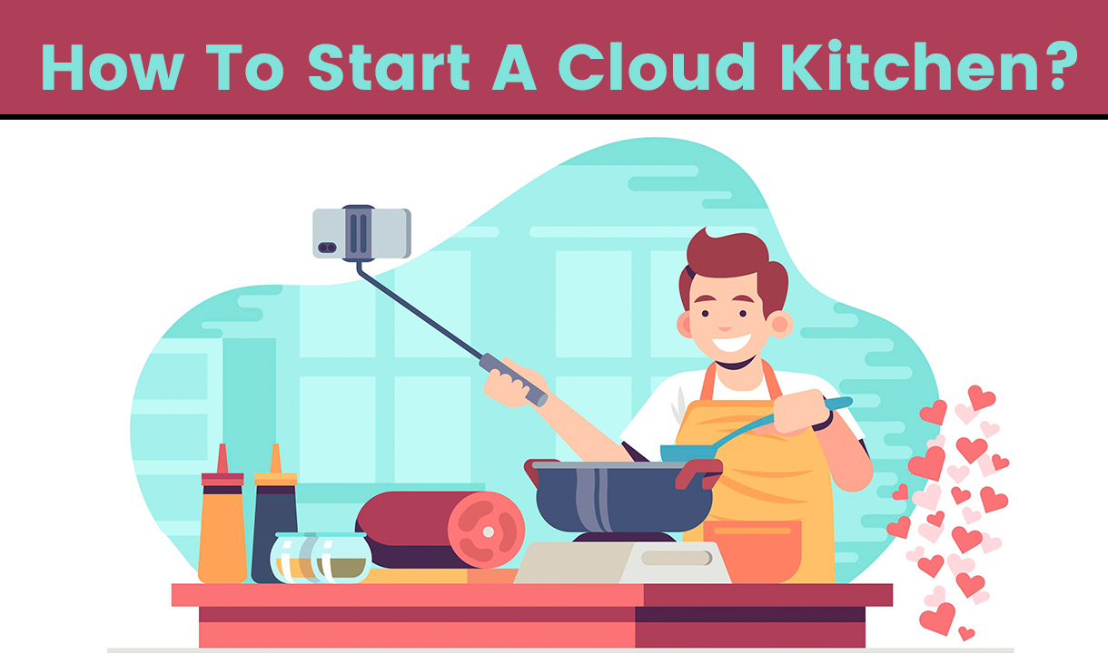 How To Start A Cloud Kitchen