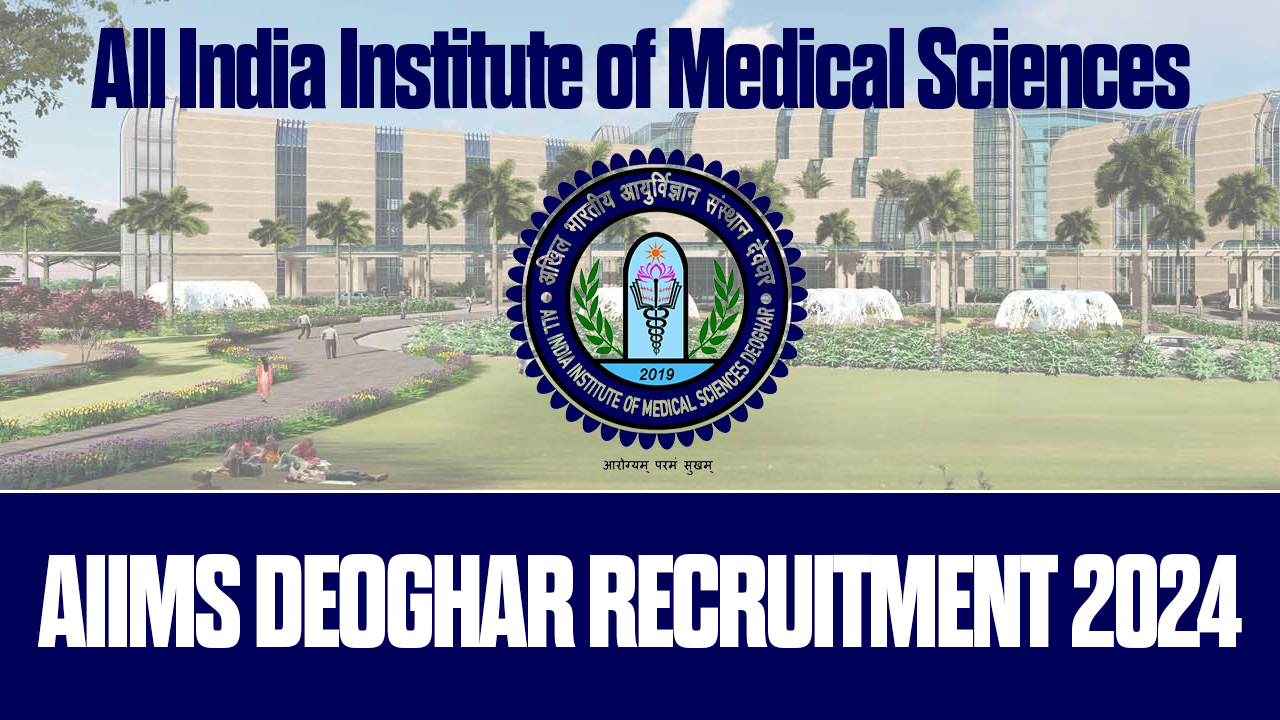 AIIMS DEOGHAR RECRUITMENT 2024