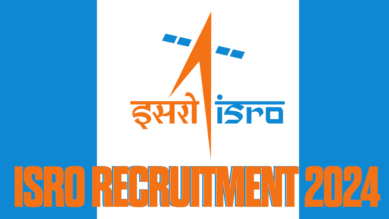 ISRO RECRUITMENT 2024